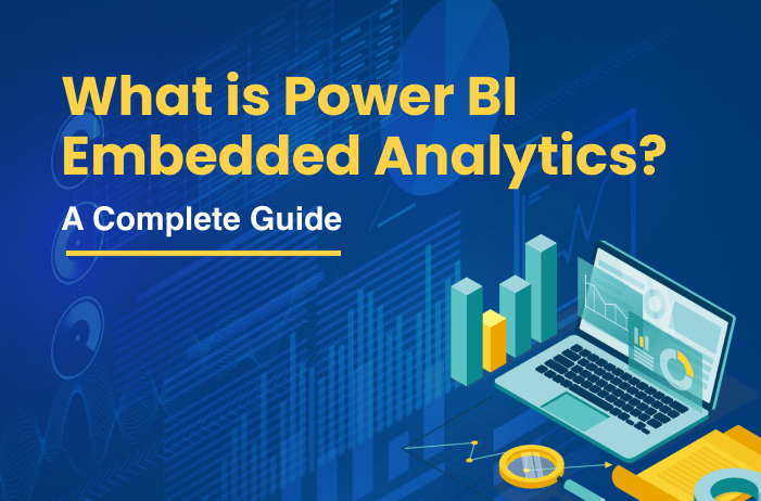 What Is Power BI Embedded Analytics? A Complete Guide